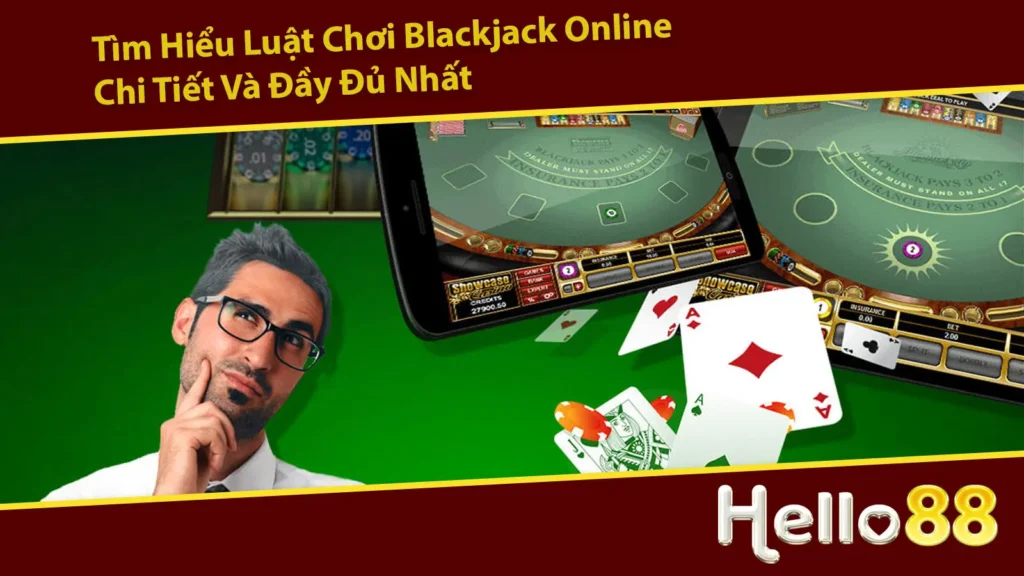 Cùng Hello88 tìm hiểu luật chơi Backjack Online