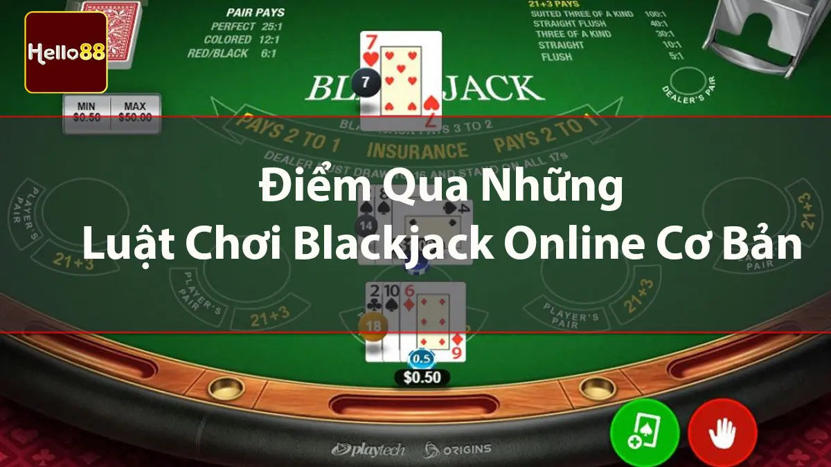 Điểm qua những luật chơi Blackjack Online