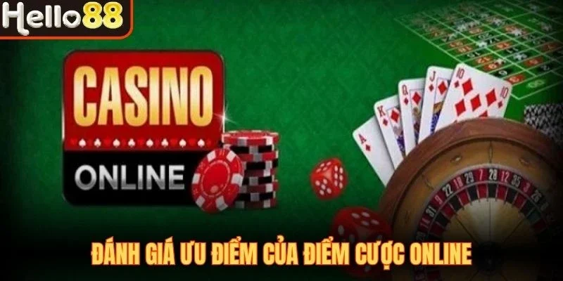 Đánh giá ưu điểm của điểm cược online