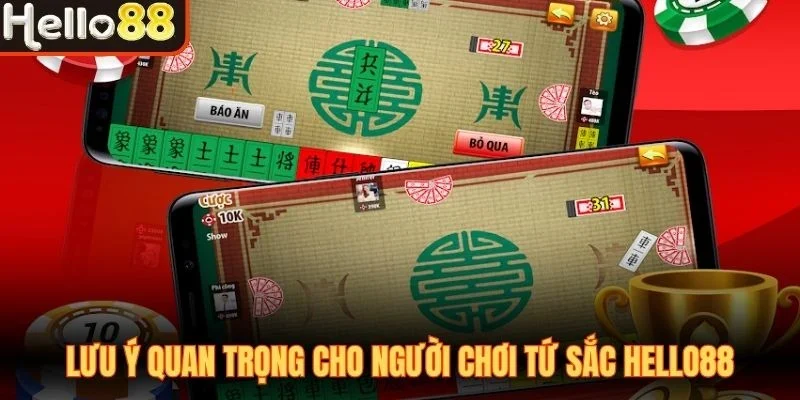 Lưu ý quan trọng cho người chơi tứ sắc Hello88